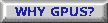 WhyGPUs?